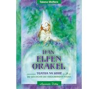 Das Elfen-Orakel. 54 farbige Spielkarten: Tuatha na Sidhe. Botschaften aus dem Reich der Naturgeister