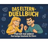 Das Eltern-Duellbuch: Paarzeit mal anders! Das lustige Geschenk für Eltern.