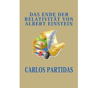 DAS ENDE DER RELATIVITÄT VON ALBERT EINSTEIN: ALBERT EINSTEINS RELATIVITÄTSTHEORIE IST SINNLOS, WEIL WIR DEN NULLPUNKT DES UNIVERSUMS GEFUNDEN HABEN
