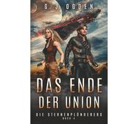 Das Ende der Union (Die Sternenplünderer)
