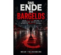 Das Ende des Bargelds: Wie der digitale Euro dein Leben verändern wird - und was du jetzt tun musst, um finanziell frei zu bleiben (Welt im Umbruch)