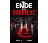 Das Ende des Bargelds: Wie der digitale Euro dein Leben verändern wird - und was du jetzt tun musst, um finanziell frei zu bleiben (Welt im Umbruch)