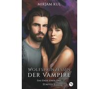 Das Ende einer Ära (Wolfsprinzessin der Vampire - Staffel 2, Band)