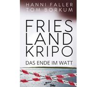 Das Ende im Watt - Der zweite Fall für Kommissarin Andi Sturm: Ein Nordseekrimi mit Hochspannung und Humor (Frieslandkripo)