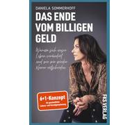 Das Ende vom billigen Geld: Warum sich unser Leben verändert und wie wir wieder klarer entscheiden