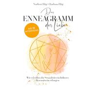 Das Enneagramm der Liebe - Wie wir über die Sexualität ein höheres Bewusstsein erlangen: Ratgeber · Mit 18 Interviews · Persönlichkeit · Partnerschaft · Intimität · Transformation ·Spiritualität