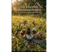 Das Ensemble des Grand Protein: Die große Saga vom Biedermeier-Wahnsinn (Tierische Satiren)