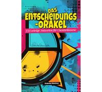 Das Entscheidungs-Orakel: 333 schräge Antworten für Unentschlossene