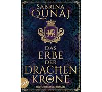 Das Erbe der Drachenkrone: Historischer Roman