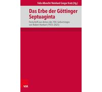 Das Erbe der Göttinger Septuaginta: Festschrift aus Anlass des 100. Geburtstages von Robert Hanhart (1925-2025): Band 020 (De Septuaginta Investigationes, 20)