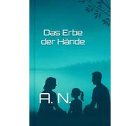 Das Erbe der Hände (Zwischen Pflege und Verlangen Buchreihe)