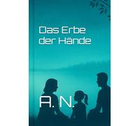 Das Erbe der Hände (Zwischen Pflege und Verlangen Buchreihe)