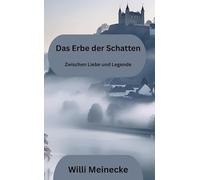 Das Erbe der Schatten: Zwischen Liebe und Legenden