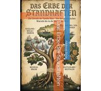 Das Erbe der Standhaften: Die Chronik der Familie Böse - Von den germanischen Wurzeln bis in die Weiten der Welt
