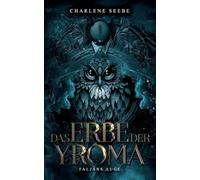 Das Erbe der Yroma: Faljans Auge: 1