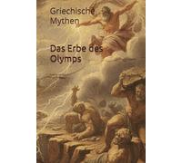 Das Erbe des Olymps: Griechische Mythen