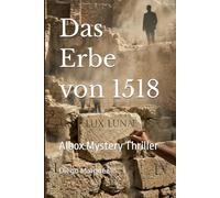 Das Erbe von 1518: Albox Mystery Thriller