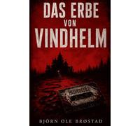 Das Erbe von Vindhelm: Norwegen-Thriller um das dunkle Erbe einer Black-Metal-Band (Ingrid Holt ermittelt)