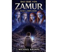 Das Erbe von Zamur Band 2: Erbflamme