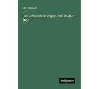 Das Erdbeben im Visper-Thal im Jahr 1855