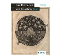Das Erdbeben von Lissabon 1755: Ausmaße, Opferzahlen und Gründe für seine Wirkungsmacht