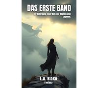 Das erste Band: Der Untergang einer Welt. Der Beginn einer Legende. (Die Legende der Urträger)