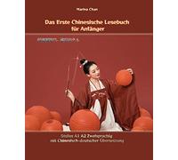 Das Erste Chinesische Lesebuch für Anfänger: Stufen A1 A2 Zweisprachig mit Chinesisch-deutscher Übersetzung: 1 (Gestufte Chinesische Lesebücher)