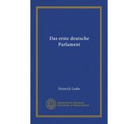 Das erste deutsche Parlament (Vol-1)