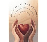 Das erste Jahr & was zuvor geschah - Erinnerungsbuch für Schwangerschaft & Babyalbum: Von den ersten Momenten bis zum 1. Geburtstag | Für ... | Perfektes Geschenk zur Schwangerschaft
