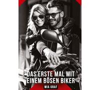Das erste Mal mit einem bösen Biker: Erotische Geschichten mit explizitem Sex für Erwachsene: 650