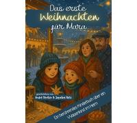 Das erste Weihnachten für Mara: Ein berührendes Kinderbuch über ein Waisenkind im Heim - Freundschaft, Hoffnung und Familie zu Weihnachten erleben ... festliche Reihe voller Zauber, Wunder & Herz)