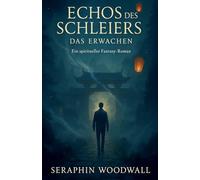 Das Erwachen: 1 (Echo Des Schleiers)
