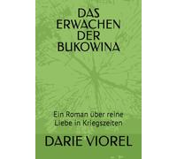 DAS ERWACHEN DER BUKOWINA: Ein Roman über reine Liebe in Kriegszeiten
