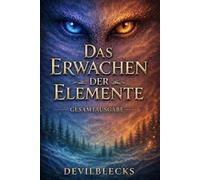 Das Erwachen der Elemente - Gesamtausgabe: Die komplette Drachenreihe in einem Band