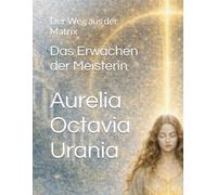 Das Erwachen der Meisterin: Der Weg aus der Matrix