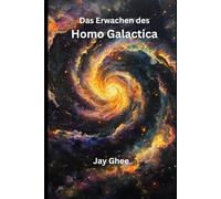 Das Erwachen des Homo Galactica