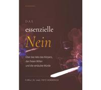 Das essentielle Nein: Über das Veto des Körper, den freien Willen und die vertäubte Würde (Anatomie | Bewusstseinsforschung | Kontemplation)
