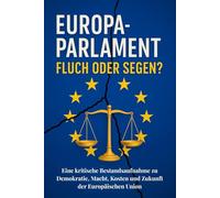 Das Europäische Parlament: Fluch oder Segen ?