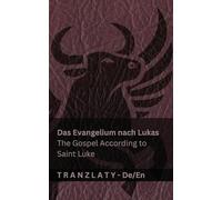 Das Evangelium nach Lukas / The Gospel According to Saint Luke (Die Bibel / The Bible): Tranzlaty Deutsch English