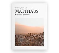 Das Evangelium nach Matthäus - inhaltlich treue Bibel mit modernem und beeindruckendem Design und Bildern