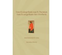 Das Evangelium nach Thomas: Das Evangelium der Freiheit