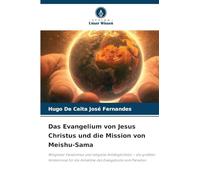 Das Evangelium von Jesus Christus und die Mission von Meishu-Sama: Religiöser Fanatismus und religiöse Anhänglichkeit - die größten Hindernisse für die Annahme des Evangeliums vom Paradies
