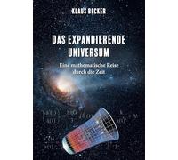 Das expandierende Universum: Eine mathematische Reise durch die Zeit