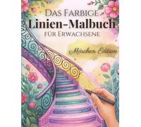 Das farbige Linien-Malbuch für Erwachsene: Ein neues Malerlebnis für Ruhe und Fokus - Die Farben sind schon da, Du zeichnest die Linien