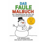 Das Faule Malbuch: Das Malbuch für alle, die lieber nichts tun