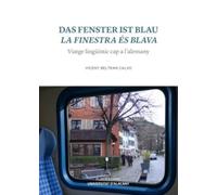 Das fenster ist blau. La finestra és blava: Viatge lingüístic cap a l'alemany (Monografías)