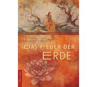 Das Feuer der Erde: Ein spirituelles Lesebuch
