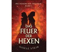 Das Feuer der Hexen (Die Hexenlied-Trilogie)