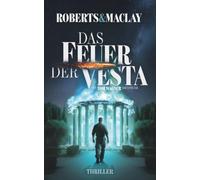 Das Feuer der Vesta (Ein Tom Wagner Abenteuer)