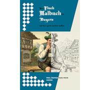Das Fluch-Malbuch für Bayern und die’s gern werden wollen: Weil Depen owei mehr werden
